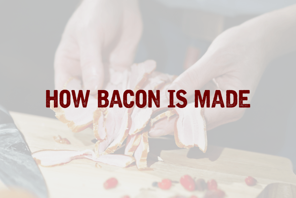 How is Bacon Made? | What is Bacon & Where Does it Come From