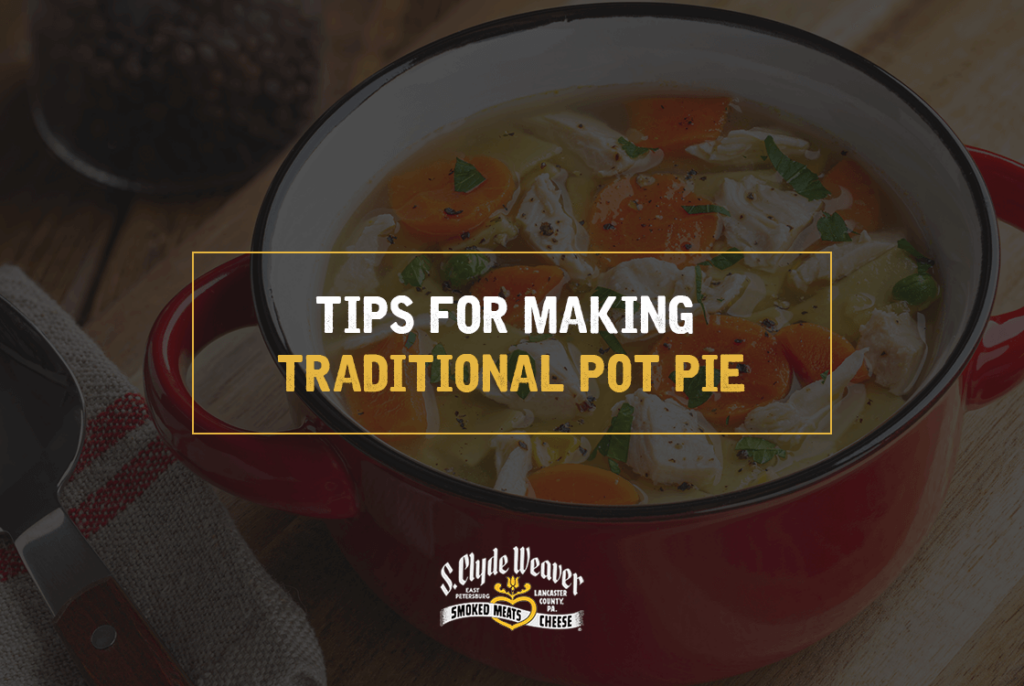 https://sclydeweaver.com/content/uploads/2022/12/01-Tips-for-Making-Traditional-Pot-Pie-1024x686.png