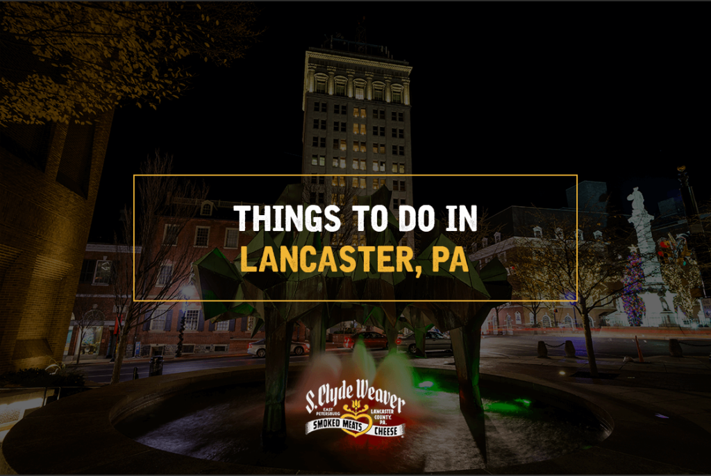 https://sclydeweaver.com/content/uploads/2023/02/01-Things-to-Do-in-Lancaster-PA-1024x686.png